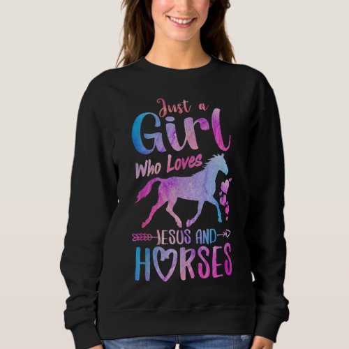 Just A Girl Who Loves Jesus Horses Riding Horse Gi Sweatshirt