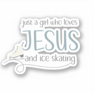 Just a Girl who loves Jesus & Ice Skating Sticker