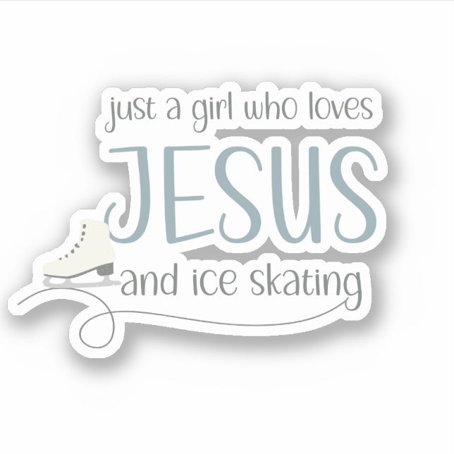 Just a Girl who loves Jesus & Ice Skating Sticker (Front)