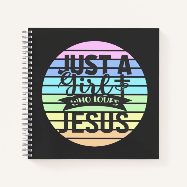 Just A Girl who Loves Jesus  Notebook (Front)