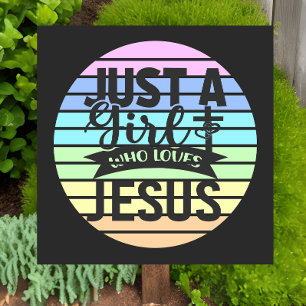 Just A Girl who Loves Jesus Sign