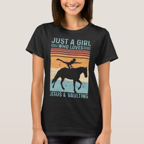 Just A Girl Who Loves Jesus  Vaulting Horse Vault T_Shirt