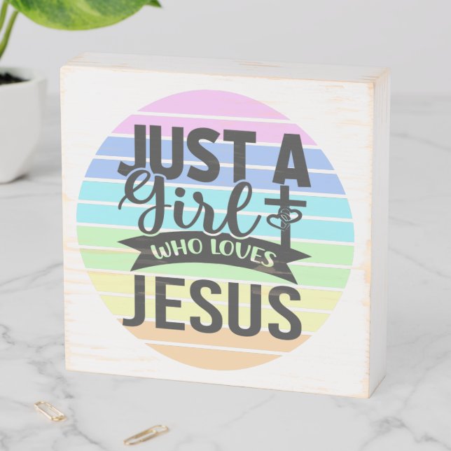 Just A Girl who Loves Jesus Wooden Box Sign (In Situ Horizontal)