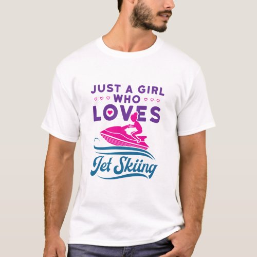 Just a Girl Who Loves Jet Skiing PWC T_Shirt