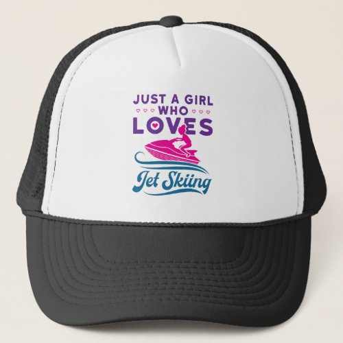Just a Girl Who Loves Jet Skiing PWC Trucker Hat