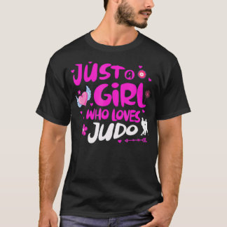 Just a Girl Who Loves Judo T-Shirt