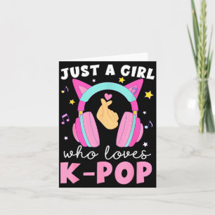 Just A Girl Who Loves K-p Korean Listening Kp Love Card