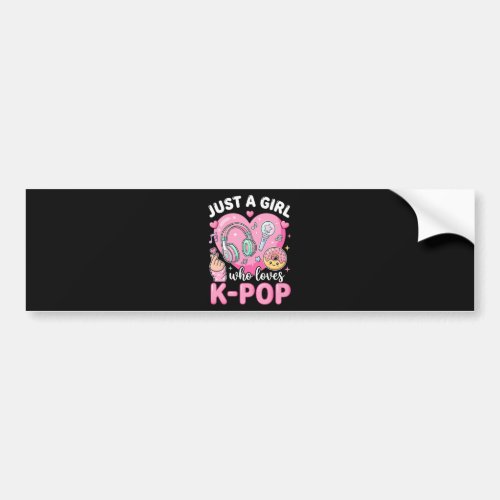 Just A Girl Who Loves K-Pop Bumper Sticker