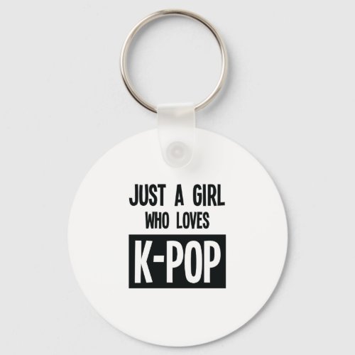  Just a Girl Who Loves K_POP Favorite Music Keychain