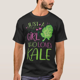 Just a Girl who loves Kale  T-Shirt