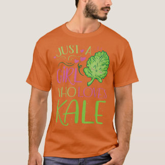 Just a Girl who loves Kale T-Shirt