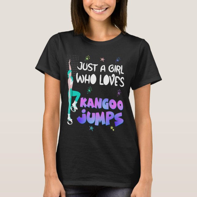 Just a Girl Who Loves Kangoo Jumps T-Shirt (Front)