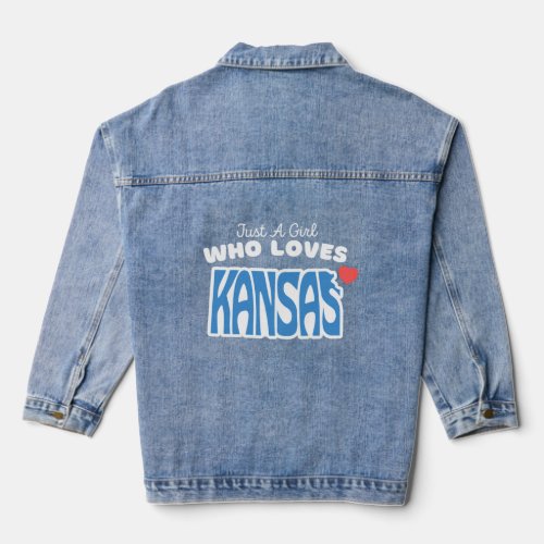 Just A Girl Who Loves Kansas  Cute Girls Kansas  Denim Jacket