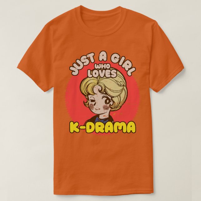 Just A Girl Who Loves KDrama Otaku Girl Quotes T-Shirt (Design Front)