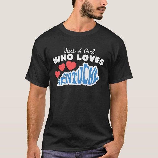 Just A Girl Who Loves Kentucky  Cute Girls Kentuck T-Shirt (Front)