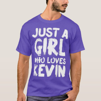 Just A Girl Who Loves Kevin  T-Shirt