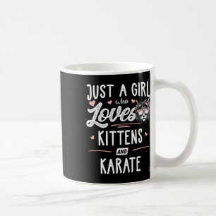 Just A Girl Who Loves Kittens And Karate Gift Cat Coffee Mug