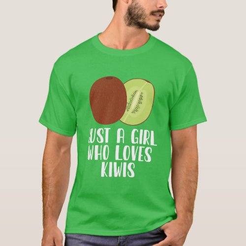 Just A Girl Who Loves Kiwis T_Shirt