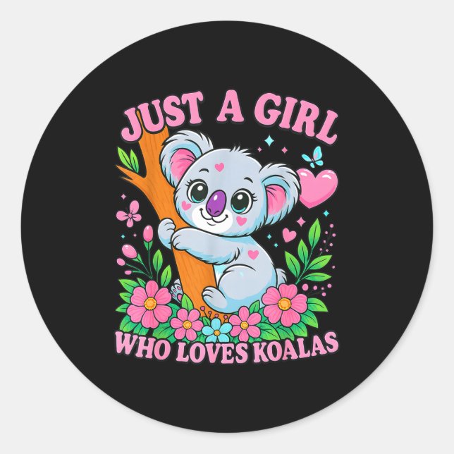 Just A Girl Who Loves Koalas Cute Funny Koala Gift Classic Round Sticker (Front)