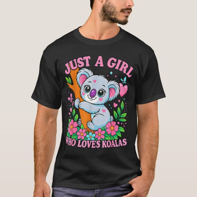 Just A Girl Who Loves Koalas Cute Funny Koala Gift T-Shirt (Front)