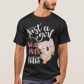 Just A Girl Who Loves Koalas Gift T-Shirt