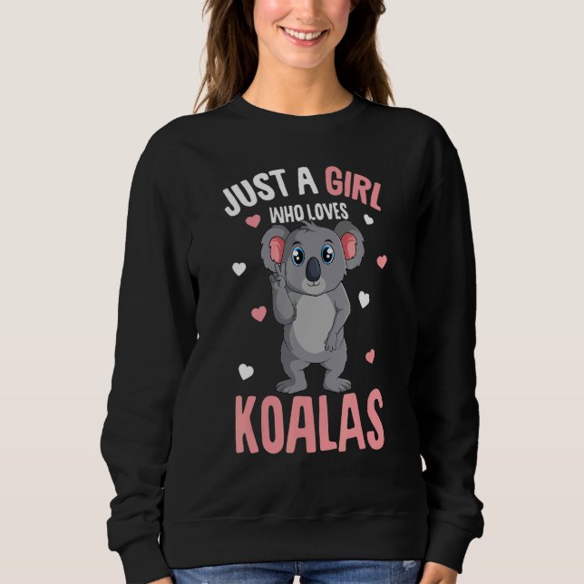 Just A Girl Who Loves Koalas Koala Bear Kids Sweatshirt (Front)