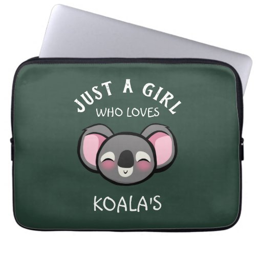 Just a girl who loves Koalas Laptop Sleeve