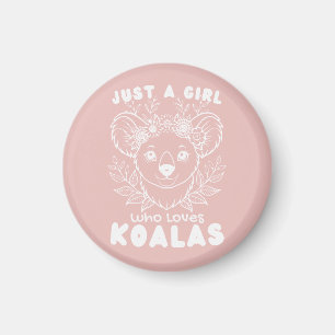 Just a Girl who Loves Koalas Magnet