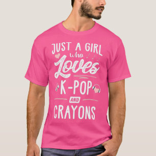 Just A Girl Who Loves KPop And Crayons Gift T-Shirt