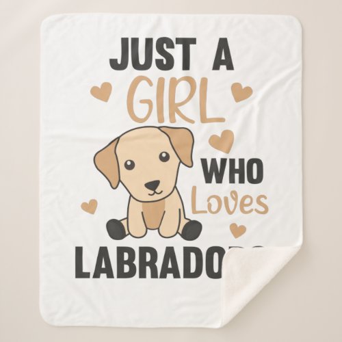 Just A Girl who loves Labradors Kawaii Dogs Sherpa Blanket