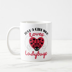 Just A Girl Who Loves Ladybugs Coffee Mug
