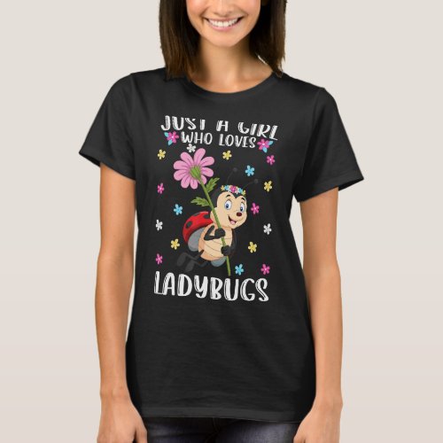 Just A Girl Who Loves Ladybugs Cute Ladybug T_Shirt