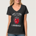 Just A Girl Who Loves Ladybugs Women Love Ladybugs T-Shirt
