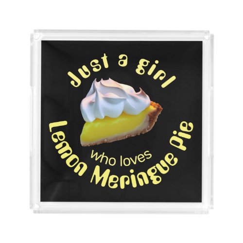 Just a girl who loves lemon meringue pie acrylic tray