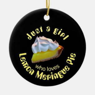 Just a girl who loves lemon meringue pie ceramic ornament