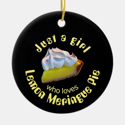 Just a girl who loves lemon meringue pie ceramic ornament