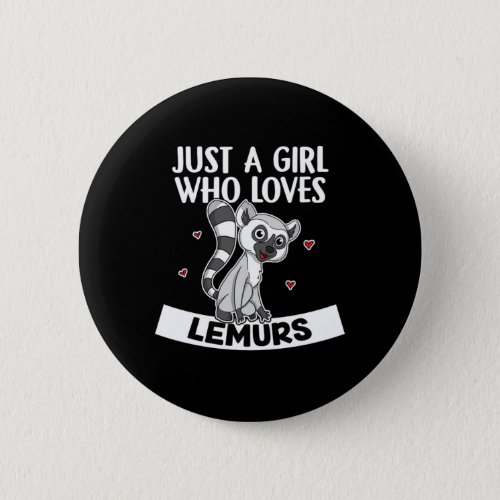 Just A Girl Who Loves Lemurs Cute Lemur Costume Button