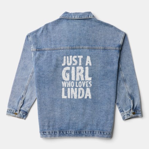 Just A Girl Who Loves Linda    Denim Jacket