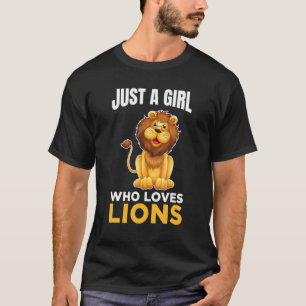 Just A Girl Who Loves Lions Cute Lio Costume Anima T-Shirt
