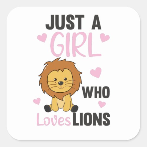 Just A Girl Who Loves Lions Cute Lion Big Cat Square Sticker