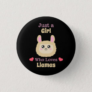 Just A Girl Who Loves Llamas Button