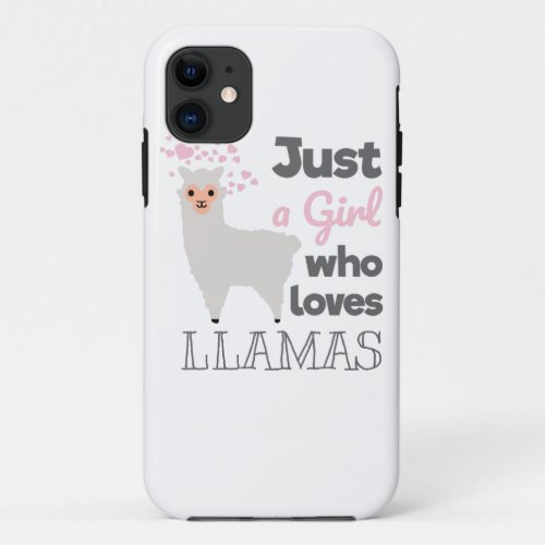 Just A Girl Who Loves Llamas iPhone 11 Case