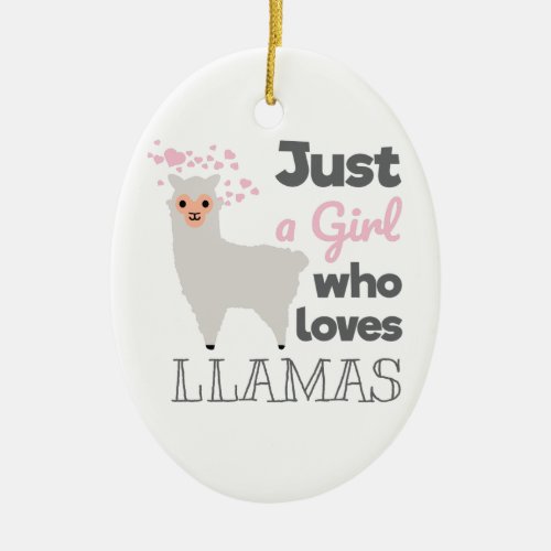 Just A Girl Who Loves Llamas Ceramic Ornament