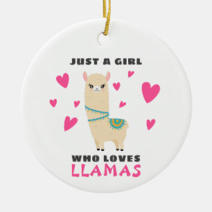 Just a Girl who loves Llamas Ceramic Ornament