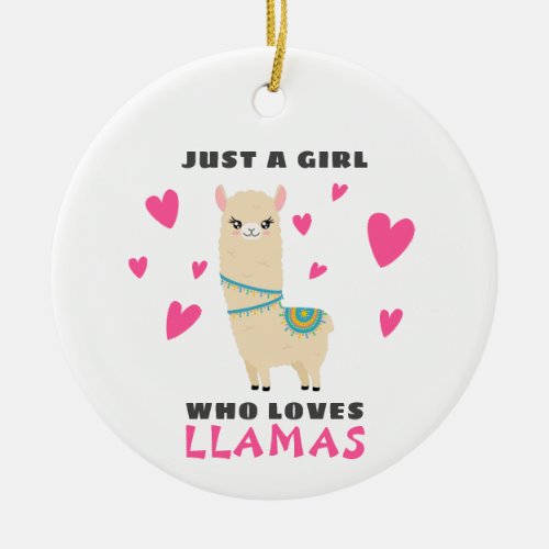 Just a Girl who loves Llamas Ceramic Ornament