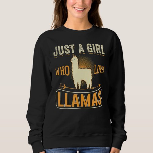 Just A Girl Who Loves Llamas Funny Llama Sweatshirt