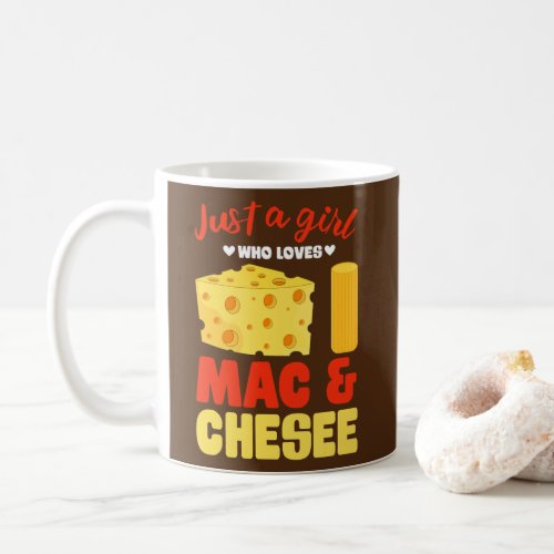 Just A Girl Who Loves Mac Cheese Funny Macaroni Coffee Mug