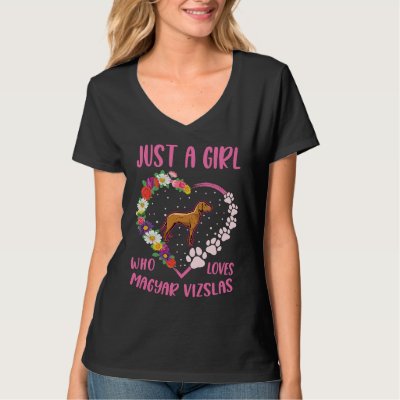 Just a girl who loves Magyar Vizslas T-Shirt