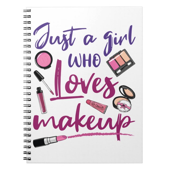 Just a Girl Who Loves Makeup Notebook (Front)