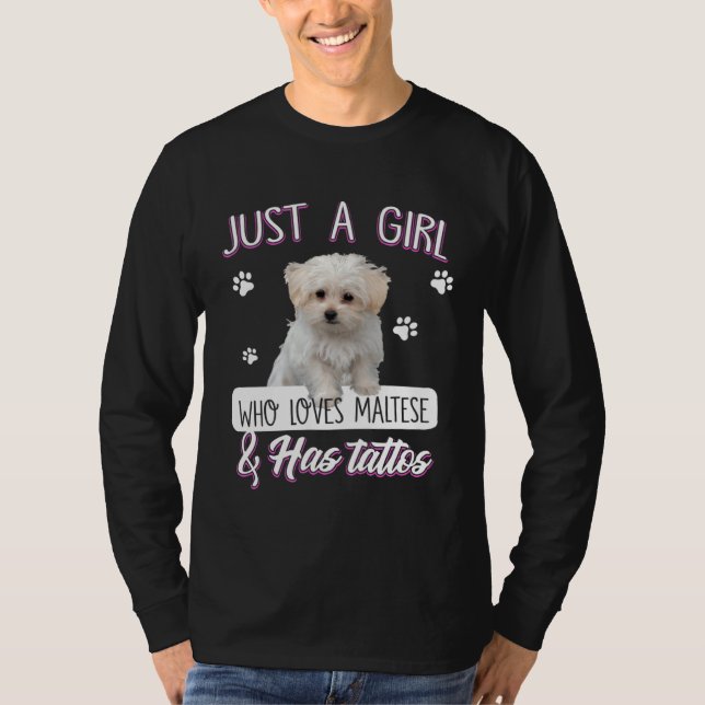 Just A Girl Who Loves Maltese And Has Tattoos Dog T-Shirt (Front)
